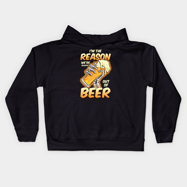 I'm The Reason We're Always Out of Beer Funny Beer Drinking Kids Hoodie by Proficient Tees